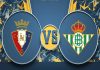 Dự đoán Châu Á Osasuna vs Real Betis (19h00 ngày 22/4)